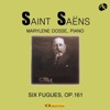 SAINT-SAËNS: Six Fugues, Op. 161 / Marylene Dosse, Piano - EP