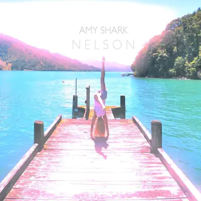 Nelson - EP - Amy Shark