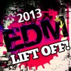 2013 EDM Lift Off!