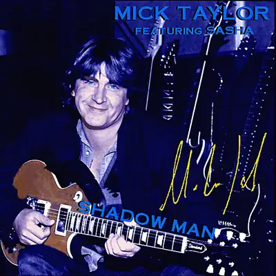 Shadow Man (feat. Sasha Gracanin) - Mick Taylor Shadow Man (feat. Sasha Gracanin) - Mick Taylor
