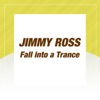 Jimmy Ross - Fall Into A Trance