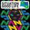 Good Life - Situation lyrics