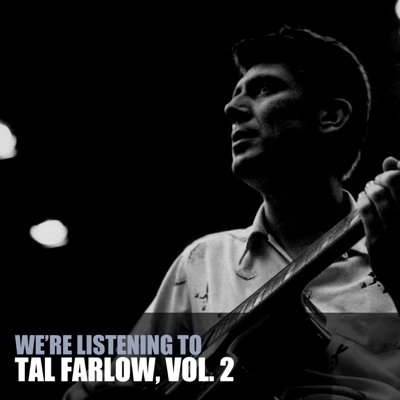 We're Listening To Tal Farlow, Vol. 2 - Tal Farlow
