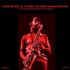 Don Byas and Tyree Glenn Orchestra & Ree-Boppers - Don Byas Don Byas and Tyree Glenn Orchestra & Ree-Boppers - Don Byas
