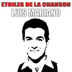 Étoiles de la chanson - Luis Mariano