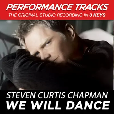 We Will Dance (Performance Tracks) - EP - Steven Curtis Chapman