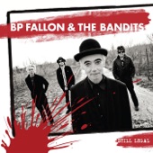 BP Fallon & The Bandits - Don't Tell Me Your Sins