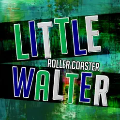 Roller Coaster - Little Walter
