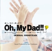 TV Drama "Oh, My Dad!!" (Original Soundtrack) artwork