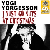 Yogi Yorgesson - I Yust Go Nuts at Christmas (Remastered)