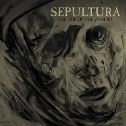 The Age of the Atheist - Single - Sepultura