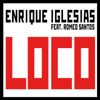 bajar descargar mp3 Loco (feat. Romeo Santos) - Enrique Iglesias