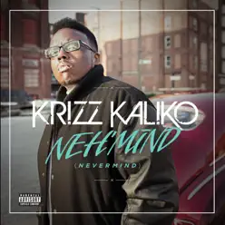 Neh'mind - Krizz Kaliko Neh'mind - Krizz Kaliko