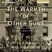 The Warmth of Other Suns: The Epic Story of America's Great Migration (Unabridged) - Isabel Wilkerson