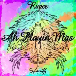 Ah Playin Mas! - Single - Rupee Ah Playin Mas! - Single - Rupee