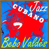 Jazz Cubano (feat. Gustavo Mass, El Negro, Rolando Alfonso, Kiki Fernández & Bill Barreto) - EP - Bebo Valdés