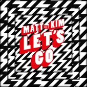 Matt and Kim - Let's Go