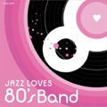 オリジナル曲｜JAZZ LOVES 80’s BAND