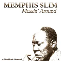 Messin' Around (50 Original Tracks - Remastered) - Memphis Slim