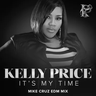 It's My Time (Mike Cruz EDM Mix) - Single - Kelly Price