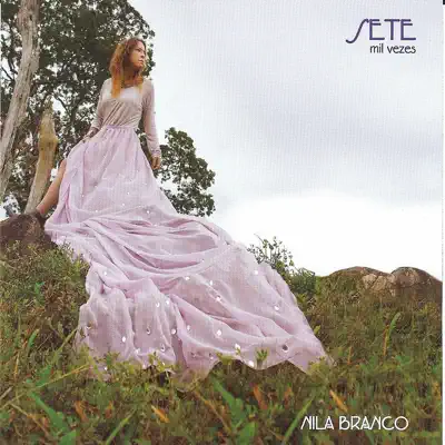 Sete Mil Vezes - Nila Branco Sete Mil Vezes - Nila Branco