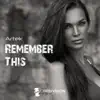 Stream & download Remember This - Single