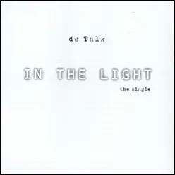 In the Light - Single - dc Talk