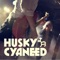 Husky - Cyaneed lyrics