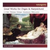 Great Works for Organ & Harpsichord: Bach, Froberger, Weckmann, Scheidemann, Böhm and Others