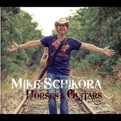 Mike Schikora - Horses & Guitars