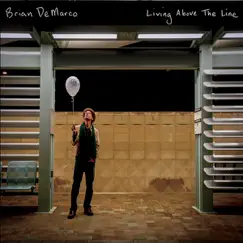 Living Above the Line by Brian DeMarco album reviews, ratings, credits