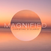 Christine D'Clario - Magnified