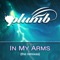 In My Arms (Bimbo Jones Radio Edit) - Plumb lyrics