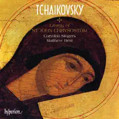 Tchaikovsky: Liturgy of St. John Chrysostom by Corydon Singers & Matthew Best album reviews, ratings, credits