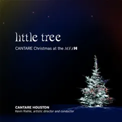 Little Tree: Cantare Christmas at the M.F.A.H. (feat. Kevin Riehle) by Cantare Houston & Kevin Riehle album reviews, ratings, credits