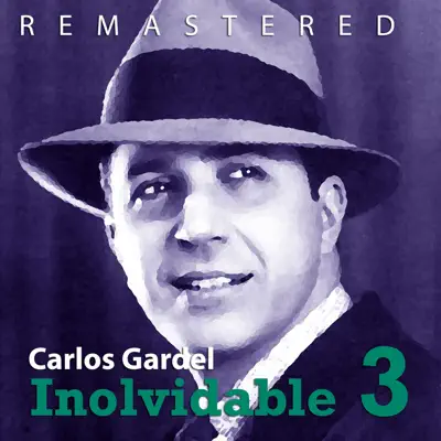 Inolvidable 3 (Remastered) - Carlos Gardel