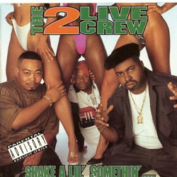 2 Live Crew - Shake a Lil' Somethin'