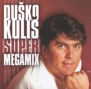 ladda ner album Duško Kuliš - Super Megamix