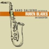 Los Exitos de Ruben Blades en Saxofón
