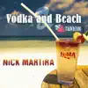 Stream & download Vodka & Beach - Single