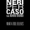 What a Fool Believes (feat. Mario Biondi) - Neri per Caso lyrics