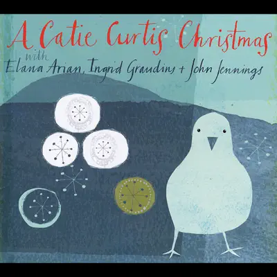 A Catie Curtis Christmas (feat. Elana Arian, Ingrid Graudins & John Jennings) - Catie Curtis A Catie Curtis Christmas (feat. Elana Arian, Ingrid Graudins & John Jennings) - Catie Curtis