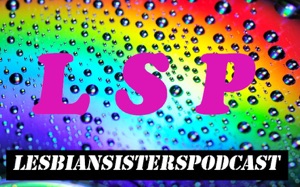 Lesbian Sisters Podcast- LSP watch The Miseducation of Cameron Post