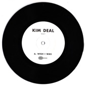 Kim Deal - Wish I Was