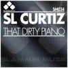 That Dirty Piano (Original Mix) - Single album lyrics, reviews, download