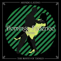 The Roots of Tango: Mansa - Domingo Federico