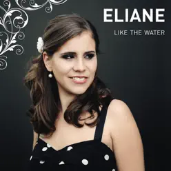 Like the Water - Single - Eliane Like the Water - Single - Eliane