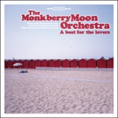 The Monkberry Moon Orchestra - I Had to Live Anyway