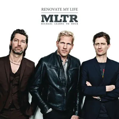 Renovate My Life (Radio Edit) - Single - Michael Learns To Rock