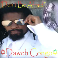 Don't Be Afraid - Single by Daweh Congo album reviews, ratings, credits